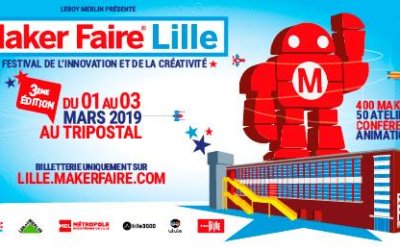 Maker Faire Lille – Samedi 2 Mars 2019 – Après-midi au Tri Postal